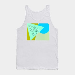 "Blah, blah, blah" Tank Top